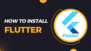 How to Install Flutter on Windows 11