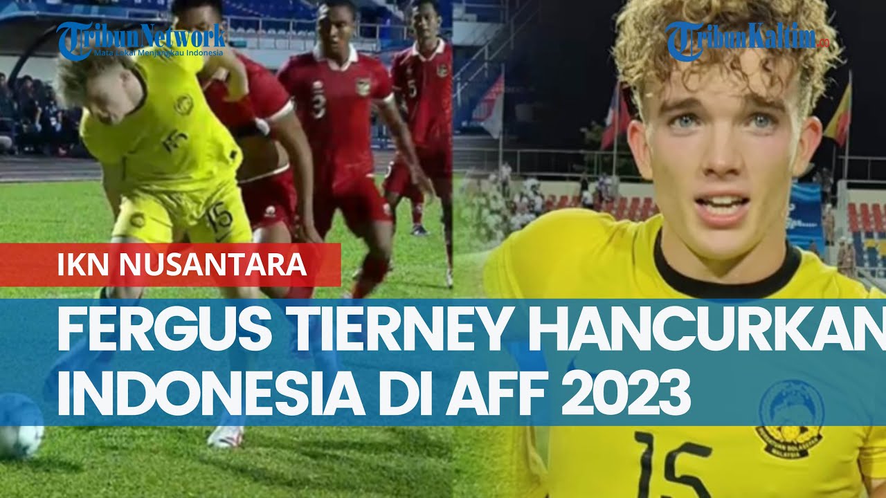 Sosok Fergus Tierney Pemain Naturalisasi Malaysia, Hancurkan Indonesia ...