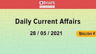 Daily Current Affairs | 28th May 2021 | Govt Exams | SSC CGL | IBPS | SBI | Other Banking Exams