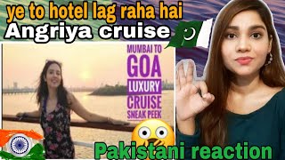 Pakistani reaction on | Aboard Mumbai- Goa Luxury Cruise ANGRIYA | saima pirzada