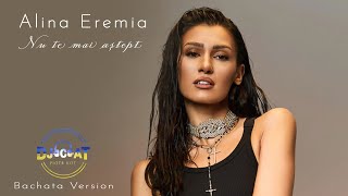 Alina Eremia - Nu te mai aștept (DJ Cat Bachata Version)