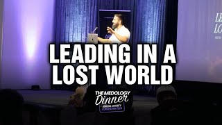 "Leading in a Lost World" @medologyx Dinner Keynote Speech