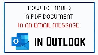 How to Embed a PDF Document in an Email Message in Outlook 2023