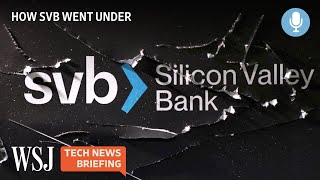 How Silicon Valley Bank Collapsed | WSJ Tech News Briefing
