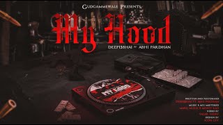 Deep13bhai - My Hood Ft. Abhi Pardhan | Lalit Sethi | Latest Hip Hop Drill Rap | #Gudgammewale