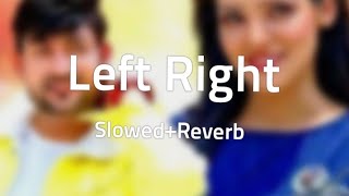 Left Right [Slowed+Reverb] Haryanvi Song - Ajay Hooda