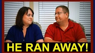 HE RAN AWAY!