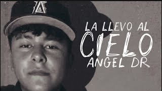 La Llevo Al Cielo - ANGEL DR (Versión Corridos Reggaetoneros) | CANCIÓN VIRAL