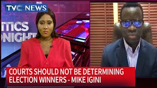 Politics Tonight: Courts Should not Be Determining Election Winners - Igini