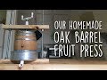 We converted a spent oak barrel into a cider press for making juice | Doin' the Most