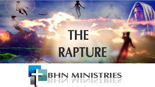 BHN Series: Episode 7- The Rapture