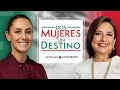 🇲🇽 Elecciones en México en vivo: programa especial 'Dos mujeres, un destino'