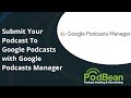 How To Submit Your Podcast To Google Podcasts Using Google Podcasts Manager