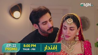 Iqtidar | Promo Episode 22 | Thur - Fri  8:00PM | Anmol Baloch \u0026 Ali Raza | Green TV