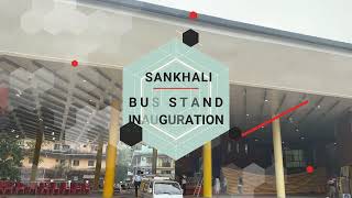 Glimpses of the Inauguration of the Newly Built Bus Stand at Sankhali.