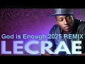 LANÇAMENTO - GOD IS ENOUGH REMIX 2025 LECRAE - BEST EDM POPULAR REMIX GOSPEL SONGS