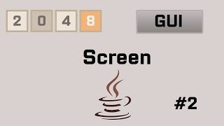 Java 2048 Gui Tutorial #2 Screen