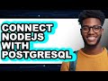 How To Connect Nodejs With Postgresql - Step By Step