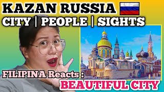 KAZAN RUSSIA 4K (CITY || PEOPLE || SIGHTS) BEAUTIFUL KAZAN // FILIPINA Reacts