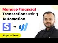 How to Manage Financial Transactions using Automation - Stripe Wave Integration