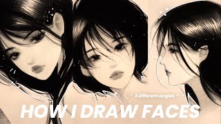 how i draw faces ✧ 3 different angles