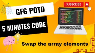 Swap the array elements | GFG POTD | 5 Minutes Code | GeeksForGeeks