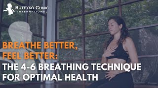 Breathe Better, Feel Better: The 4-6 Breathing Technique for Optimal Health