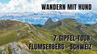 7 Gipfel Tour | Flumserberg | Switzerland | Wandern mit Hund Balu | Vlog