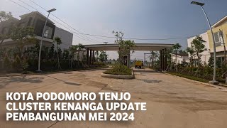 KOTA PODOMORO TENJO CLUSTER KENANGA UPDATE PEMBANGUNAN MEI 2024