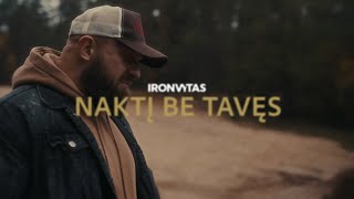 IRONVYTAS - Naktį be tavęs  (Official video 2024)