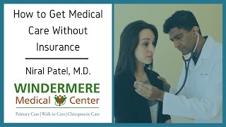 How to Get Medical Care Without Insurance?