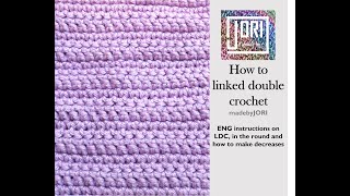 linked double crochet, invisible seam/ invisible join and how to decrease