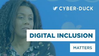 Digital Inclusion Matters | Cyber-Duck