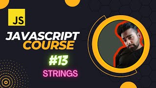 Introduction to Strings | JavaScript Tutorial in Hindi #13