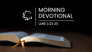 Morning Devotional - Luke 1:21-25