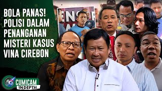 Susno Duadji Eks Kabareskrim Polri Angkat Bicara Pengungkapan Kasus Vina Cirebon | INDEPTH