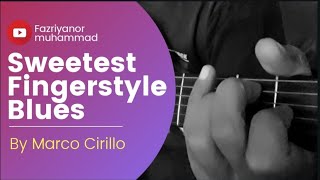 SWEETEST FINGERSTYLE BLUES MELODY BY MARCO CIRILLO