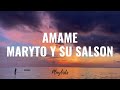 amame maryto y su salson