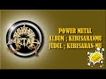 LIRIK!!!! POWER METAL - KEBESARAN-MU. ALBUM KEBESARANMU