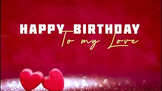 Happy birthday status for Love|Love Whatsapp Status| Lover Birthday Status |Lover Birthday Statuses