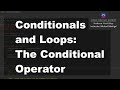 Java 1 Online, [6.02] More Conditionals and Loops: The Conditional Operator