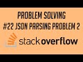 Problem Solving, #22: JSON Parsing Problem 2