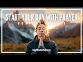 The Best Thing You Can Do Is Start Your Day With Prayer | A Blessed Morning Prayer To Begin Your Day