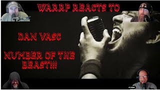 HAS DAN VASC GONE OVER TO THE DARK SIDE?!!! WARRP Reacts to Number of the Beast!  #VASCMajority