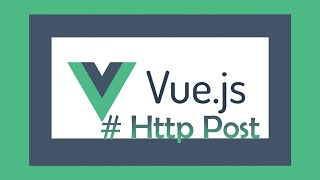 How To Send Http Requests In Vue JS 2 Post Requests In Vue JS How To Post Data To An API In Vue JS