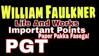 William Faulkner life and Works with Important Points UP PGT