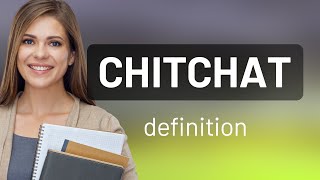 Chitchat | what is CHITCHAT meaning