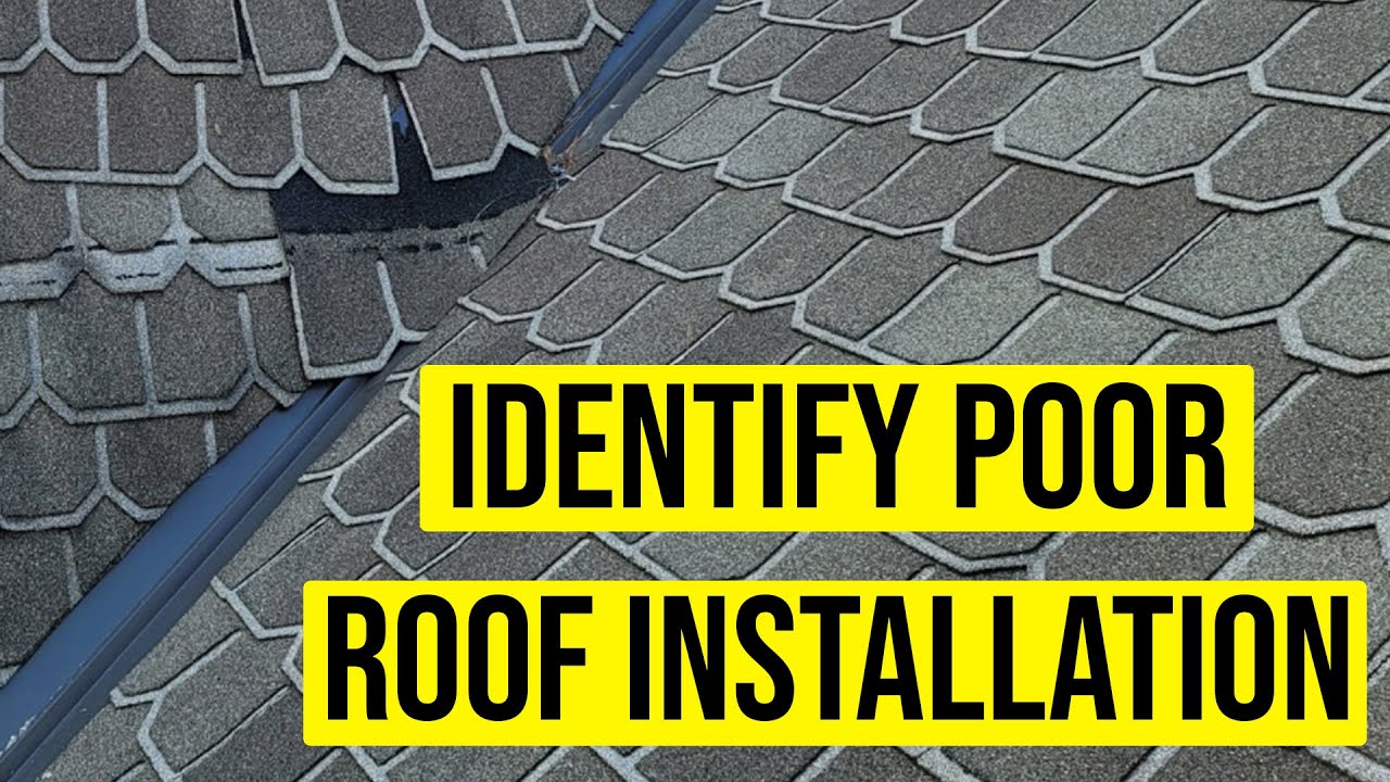 How To Tell If Your Roof Was Installed Improperly (5 Tips To Find Poor ...