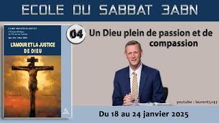 Ecole du Sabbat 2025-1ER TRIMESTRE-4 Un Dieu plein de passion et de compassion