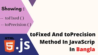 JavaScript Bangla Tutorial : 08 | toFixed And toPrecision Method in JavaScript.
